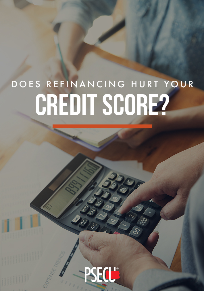 Does Refinancing Hurt Your Credit Score?