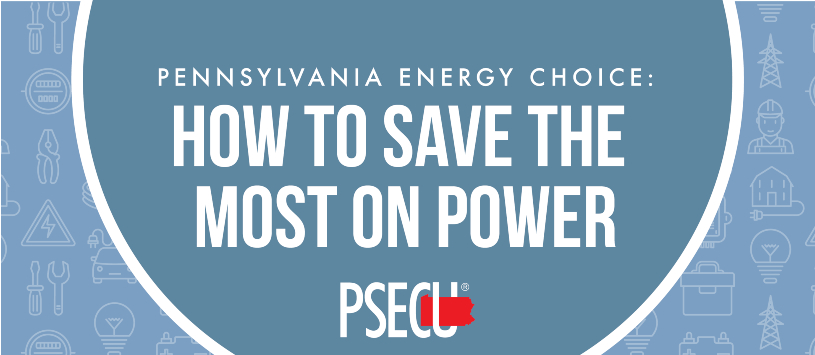Pennsylvania Energy Choice: How to Save the Most on Power 